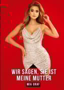 Cover-Bild zum Titel 'Wir sagen, sie ist meine Mutter' von 'Mia Graf'