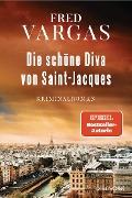 Cover-Bild zum Titel 'Die schöne Diva von Saint-Jacques' von 'Fred Vargas'
