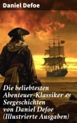 Cover-Bild zum Titel 'Die beliebtesten Abenteuer-Klassiker & Seegeschichten von Daniel Defoe (Illustrierte Ausgaben)' von 'Daniel Defoe'