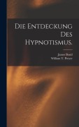 Cover-Bild zum Titel 'Die Entdeckung des Hypnotismus.' von 'William T Preyer, James Braid'