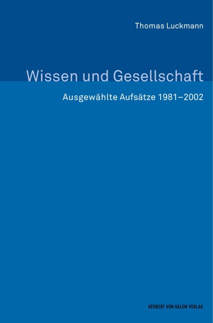Wissen und Gesellschaft. Ausgewählte Aufsätze 1981-2002 - 