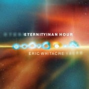 Cover-Bild zum Titel 'Eternity In An Hour' von 'Eric Whitacre'