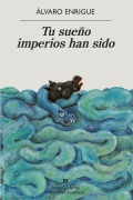 Cover-Bild zum Titel 'Tu Sueño Imperios Han Sido' von 'Alvaro Enrigue'