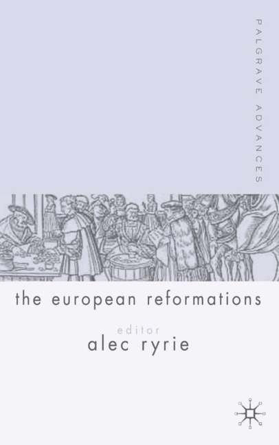 Palgrave Advances in the European Reformations - A. Ryrie