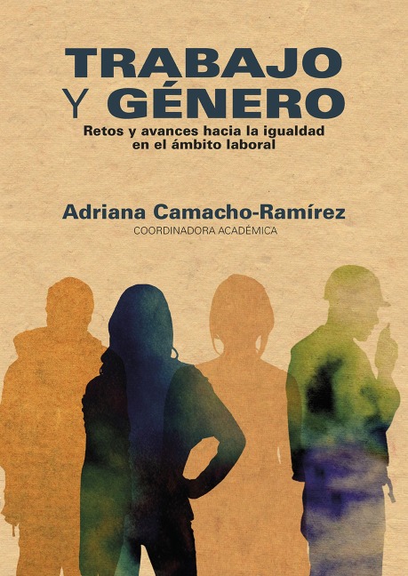 Trabajo y género - David Leonardo Suárez Melgarejo, Juan Sebastián Ramón Salas, Juliana Morad Acero, José Mauricio Salazar Sáenz, Félix Fabián Castillo Franco