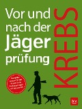 Cover-Bild zum Titel 'Vor und nach der Jägerprüfung' von 'Herbert Krebs'