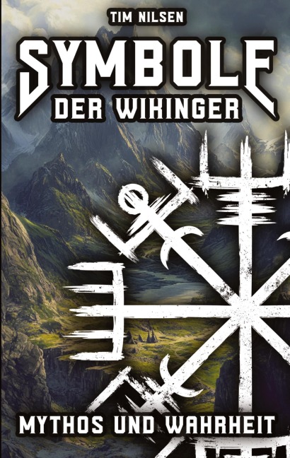 Symbole der Wikinger - Mythos und Wahrheit - Tim Nilsen