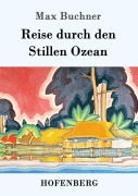 Cover-Bild zum Titel 'Reise durch den Stillen Ozean' von 'Max Buchner'