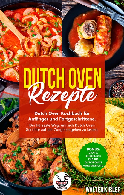 Dutch Oven Rezepte - Walter Kibler