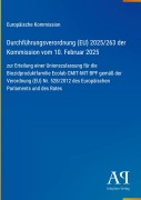 Cover-Bild zum Titel 'Durchführungsverordnung (EU) 2025/263 der Kommission vom 10. Februar 2025' von 'Europäische Kommission'