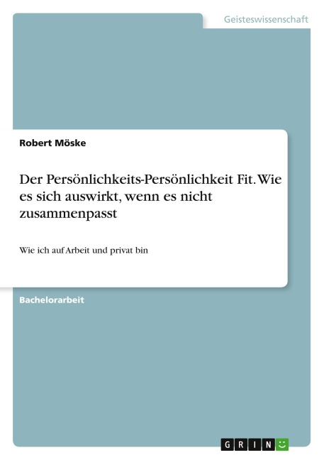 Der Persönlichkeits-Persönlichkeit Fit. Wie es sich auswirkt, wenn es nicht zusammenpasst - Robert Möske