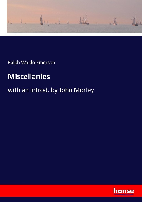 Miscellanies - Ralph Waldo Emerson