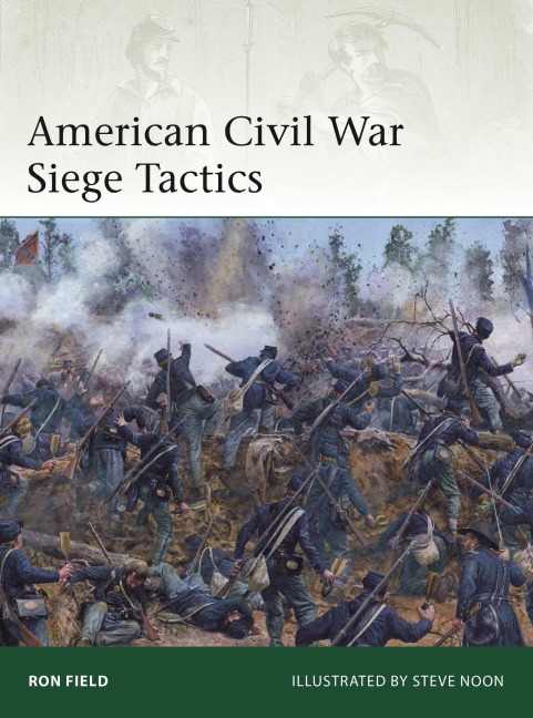 American Civil War Siege Tactics - Ron Field