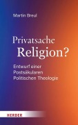 Cover-Bild zum Titel 'Privatsache Religion?' von 'Martin Breul'