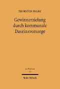 Cover-Bild zum Titel 'Gewinnerzielung durch kommunale Daseinsvorsorge' von 'Thorsten Franz'