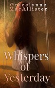 Cover-Bild zum Titel 'Whispers of Yesterday' von 'Gracelynne MacAllister'