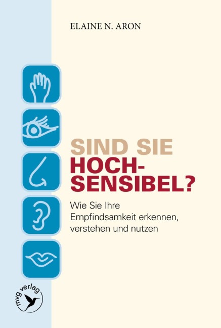 Sind Sie hochsensibel? - Elaine N. Aron