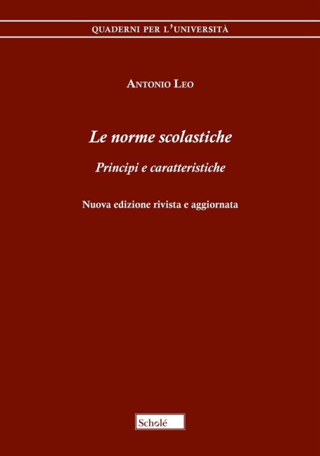 Le norme scolastiche. Principi e caratteristiche - Antonio Leo