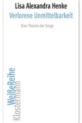 Cover-Bild zum Titel 'Verlorene Unmittelbarkeit' von 'Lisa Alexandra Henke'
