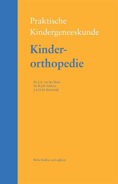 Kinderorthopedie - J a van der Sluijs, R J B Sakkers, J A H M Bronswijk