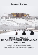 Cover-Bild zum Titel 'Der 13. Dalai Lama: Ein Führer zwischen Spiritualität und Reform' von 'Jamyang Drolma'