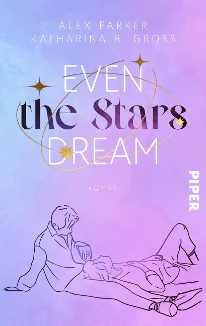 Even the Stars Dream - Katharina B. Gross, Alex Parker