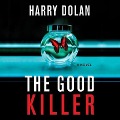 Cover-Bild zum Titel 'The Good Killer Lib/E' von 'Harry Dolan'