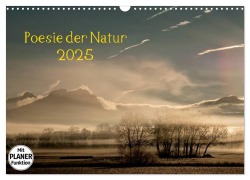 Poesie der Natur (Wandkalender 2025 DIN A3 quer), CALVENDO Monatskalender - Kirsten Karius