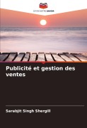 Cover-Bild zum Titel 'Publicité et gestion des ventes' von 'Sarabjit Singh Shergill'