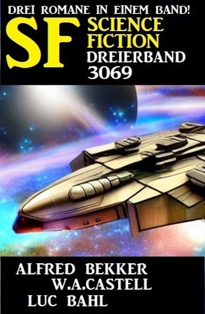 Science Fiction Dreierband 3069 - W. A. Castell, Luc Bahl, Alfred Bekker