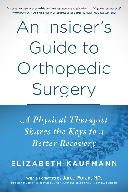 An Insider's Guide to Orthopedic Surgery - Elizabeth Kaufmann