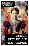 Cover-Bild zum Titel 'Maria Stuart: Ein Trauerspiel' von 'Friedrich Schiller'