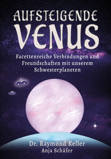Aufsteigende Venus - Raymond Keller, Anja Schäfer