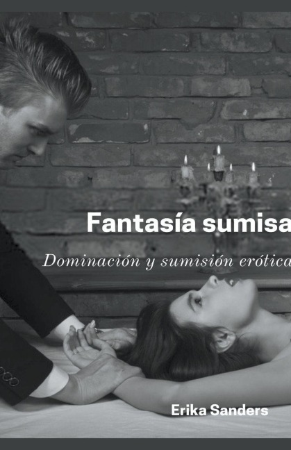 Fantasía Sumisa - Erika Sanders