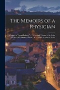 The Memoirs of a Physician: A Sequel to "Joseph Balsamo" The Second Volume in the Series of Historical Romances Known As the Marie Antoinette Seri - Anonymous