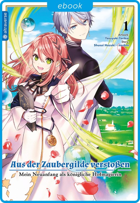 Aus der Zaubergilde verstoßen - Mein Neuanfang als königliche Hofmagierin 01 - Shuusui Hazuki, Necömi, Yasuyuki Torikai
