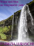 Cover-Bild zum Titel 'Water And Man An Inseparable Pair' von 'Patrizia Luraschi'