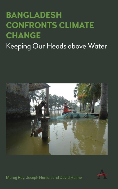 Bangladesh Confronts Climate Change - Joseph Hanlon, Manoj Roy, David Hulme