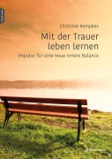Cover-Bild zum Titel 'Mit der Trauer leben lernen' von 'Christine Kempkes'