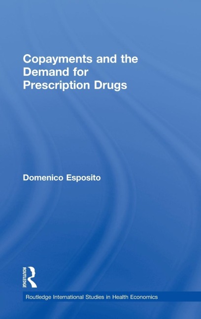 Copayments and the Demand for Prescription Drugs - Domenico Esposito