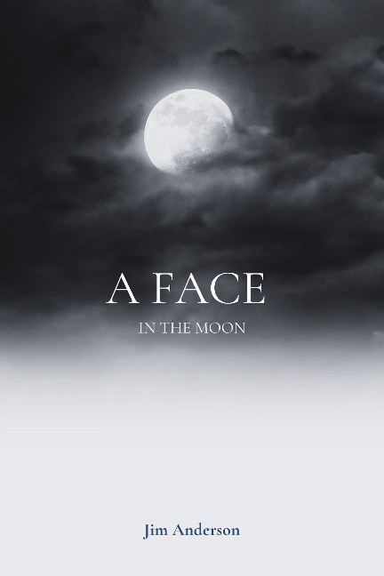 A Face in the Moon - Jim Anderson