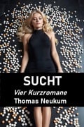 Cover-Bild zum Titel 'Sucht' von 'Thomas Neukum'