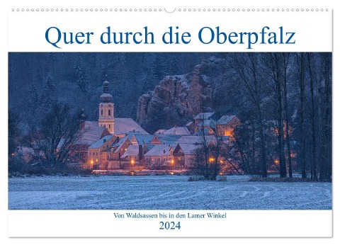 Quer durch die Oberpfalz (Wandkalender 2024 DIN A2 quer), CALVENDO Monatskalender - Rudolf Rinner