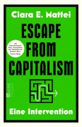 Cover-Bild zum Titel 'Escape from Capitalism' von 'Clara E. Mattei'