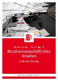 Cover-Bild zum Titel 'Musikwissenschaftliches Arbeiten' von 'Matthew Gardner, Sara Springfeld'