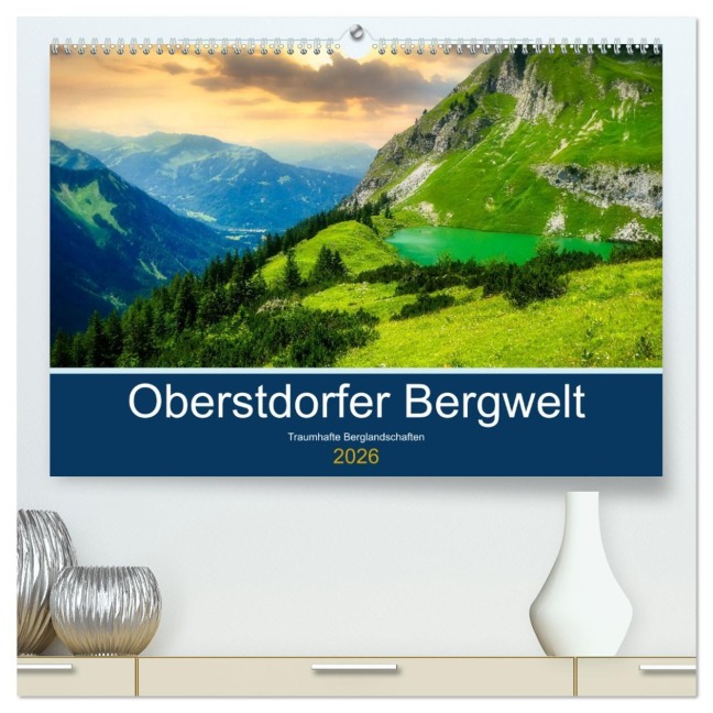 Oberstdorfer Bergwelt (hochwertiger Premium Wandkalender 2026 DIN A2 quer), Kunstdruck in Hochglanz - Thorsten Kleinfeld