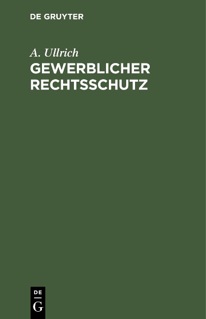 Gewerblicher Rechtsschutz - A. Ullrich