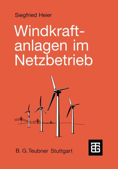Windkraftanlagen im Netzbetrieb - Siegfried Heier