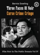 Cover-Bild zum Titel 'Three Faces Of Noir Curse Crime Cringe' von 'Bernie Dowling'