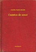 Cuentos de amor - Emilia Pardo Bazán